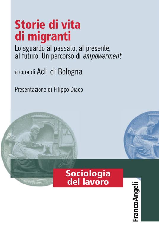 Storie di vita di migranti. Lo sguardo al passato, al presente, al futuro. Un percorso di empowerment - copertina