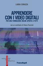 Apprendere con i video digitali. Per una formazione online aperta a tutti