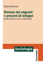 Rimesse dei migranti e processi di sviluppo. Quadro attuale, rischi e opportunità