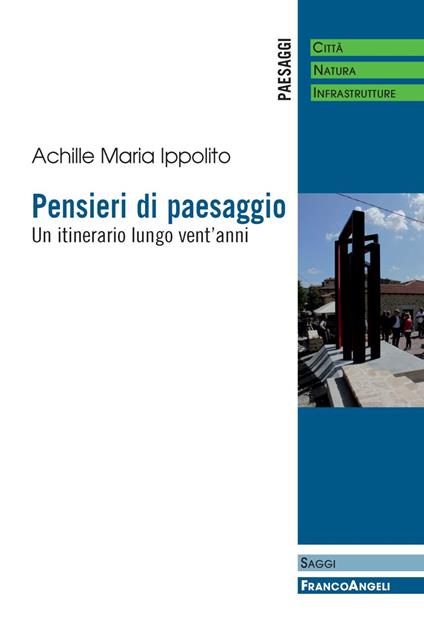 Pensieri di paesaggio. Un itinerario lungo vent'anni - Achille Maria Ippolito - copertina