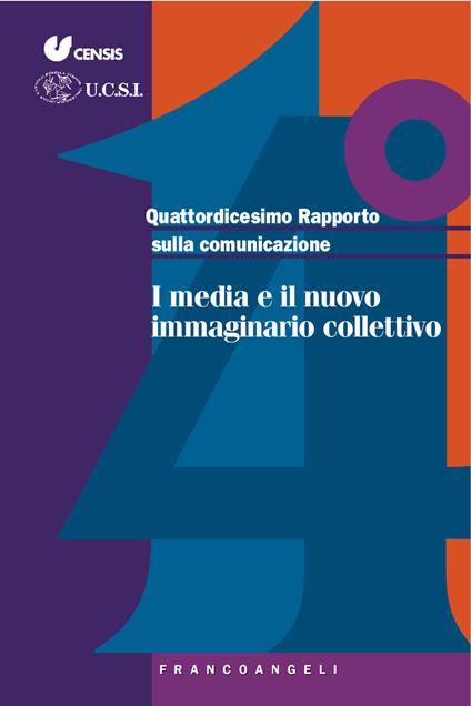 Quattordicesimo rapporto sulla comunicazione. I media e il nuovo immaginario collettivo - CENSIS,UCSI - ebook