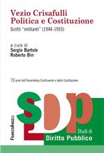 Vezio Crisafulli. Politica e Costituzione. Scritti «militanti» (1944-1955)
