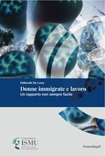 Donne immigrate e lavoro. Un rapporto non sempre facile