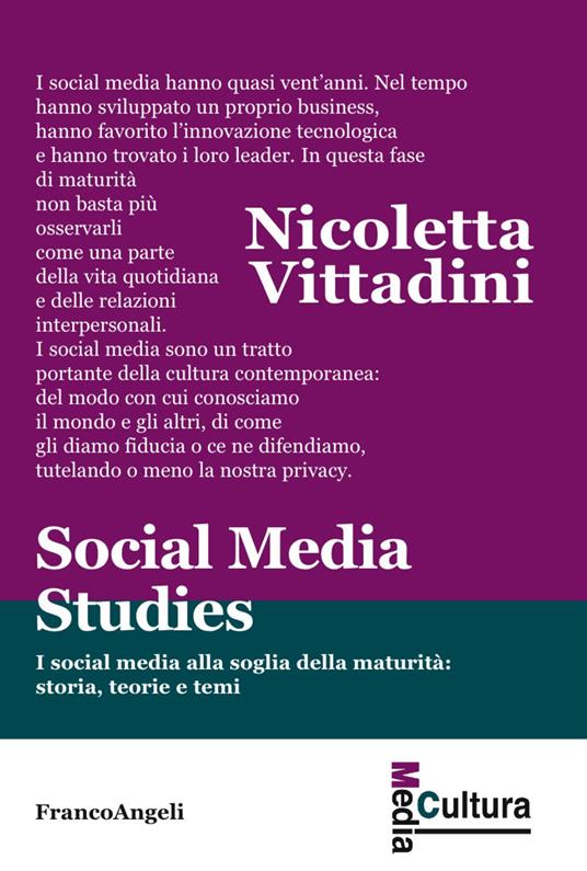 Social media studies. I social media alla soglia della maturità: storia, teorie e temi - Nicoletta Vittadini - copertina