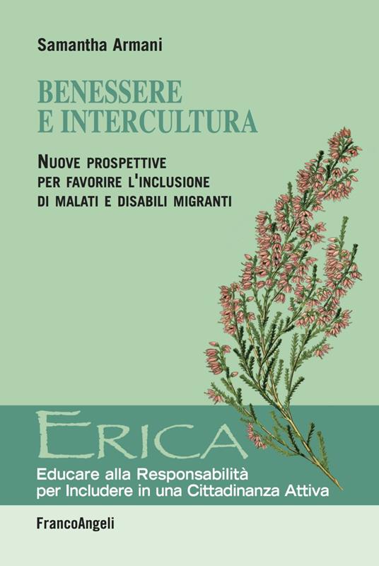 Benessere e intercultura. Nuove prospettive per favorire l'inclusione di malati e disabili migranti - Samantha Armani - copertina