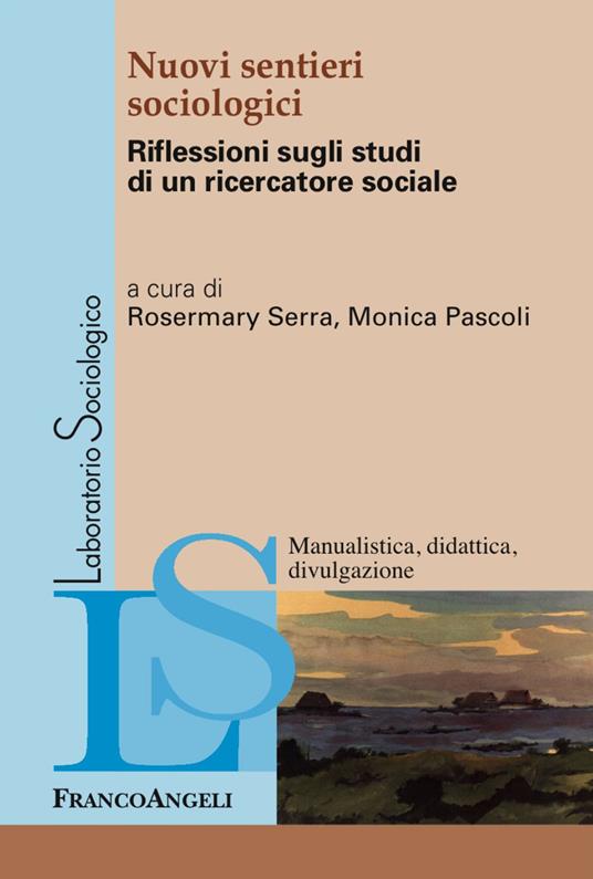 Nuovi sentieri sociologici. Riflessioni sugli studi di un ricercatore sociale - copertina