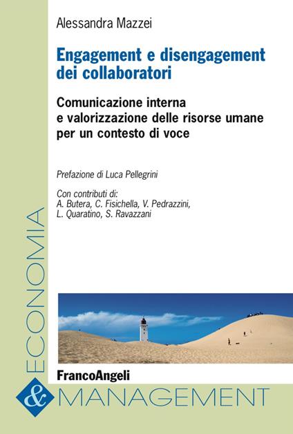 Engagement e disengagement dei collaboratori. Comunicazione interna e valorizzazione delle risorse umane per un contesto di voce - Alessandra Mazzei - copertina