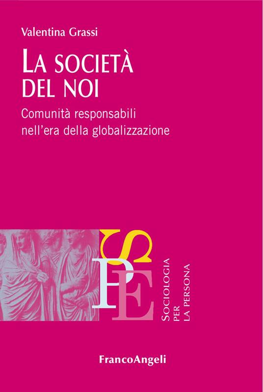 La società del noi. Comunità responsabili nell'era della globalizzazione - Valentina Grassi - copertina