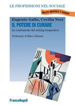 Il potere di curare. La costruzione del setting terapeutico