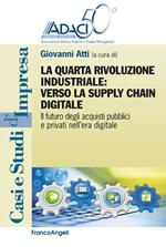 La quarta rivoluzione industriale: verso la supply chain digitale. Il futuro degli acquisti pubblici e privati nell'era digitale