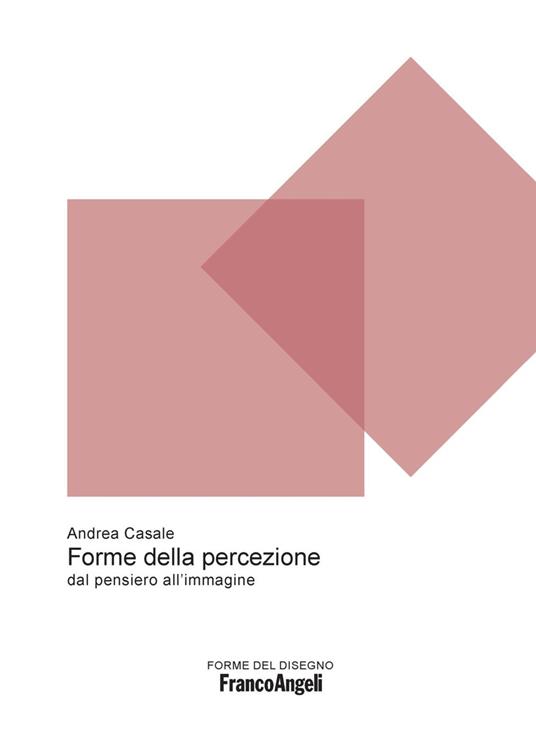 Forme della percezione. Dal pensiero all'immagine - Andrea Casale - copertina