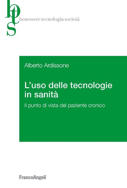 L' uso delle tecnologie in sanità. Il punto di vista del paziente cronico - Alberto Ardissone - copertina