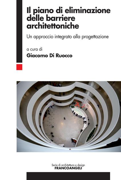 Il piano di eliminazione delle barriere architettoniche. Un approccio integrato alla progettazione - copertina