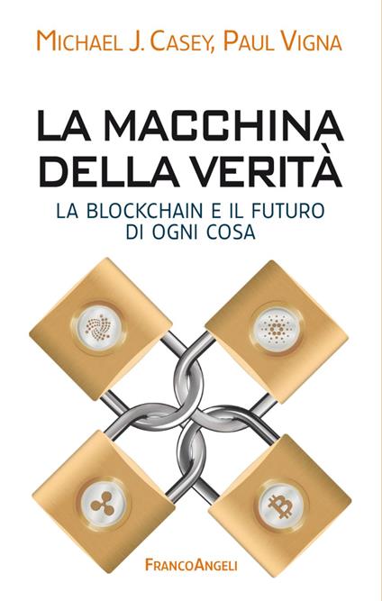 La macchina della verità. La blockchain e il futuro di ogni cosa - Michael J. Casey,Paul Vigna - copertina