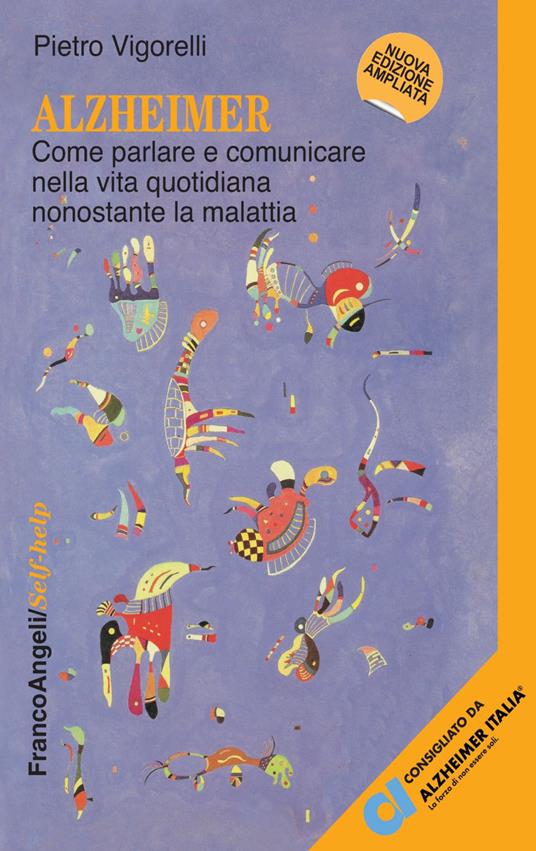 Alzheimer. Come parlare e comunicare nella vita quotidiana nonostante la malattia - Pietro Vigorelli - copertina