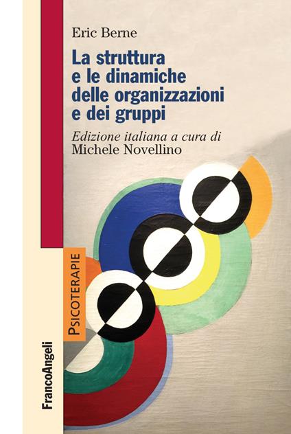 La struttura e le dinamiche delle organizzazioni e dei gruppi - Eric Berne - copertina