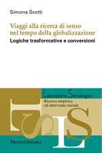 Viaggi alla ricerca di senso nel tempo della globalizzazione. Logiche trasformative e conversioni