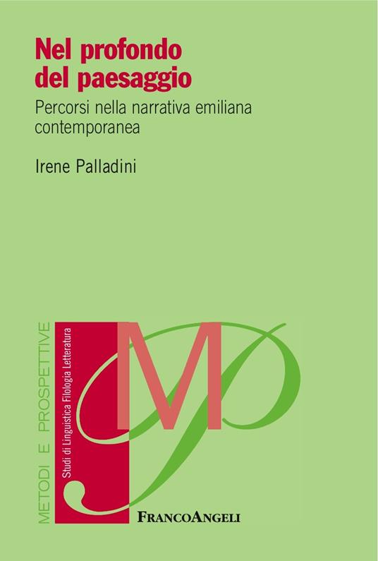 Nel profondo del paesaggio. Percorsi nella narrativa emiliana contemporanea - Irene Palladini - ebook