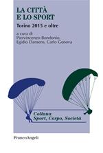 La città e lo sport. Torino 2015 e oltre