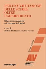 Per una valutazione delle scuole oltre l'adempimento. Riflessioni e pratiche sui processi valutativi