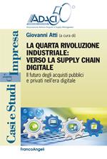 La quarta rivoluzione industriale: verso la supply chain digitale. Il futuro degli acquisti pubblici e privati nell'era digitale