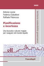 Pianificazione e incertezza. Una bussola e alcune mappe per navigare nel mondo liquido