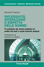 Riflessività, interazione e rispetto delle norme. Il contributo dei mixed methods tra analisi dei testi e social network analysis