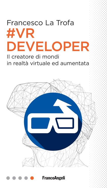 #VR Developer. Il creatore di mondi in realtà virtuale ed aumentata - Francesco La Trofa - copertina