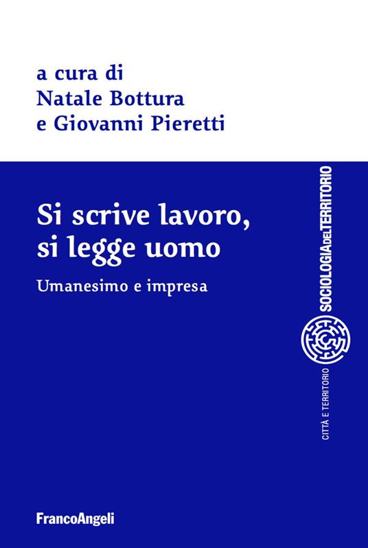 Si scrive lavoro, si legge uomo. Umanesimo e impresa - copertina