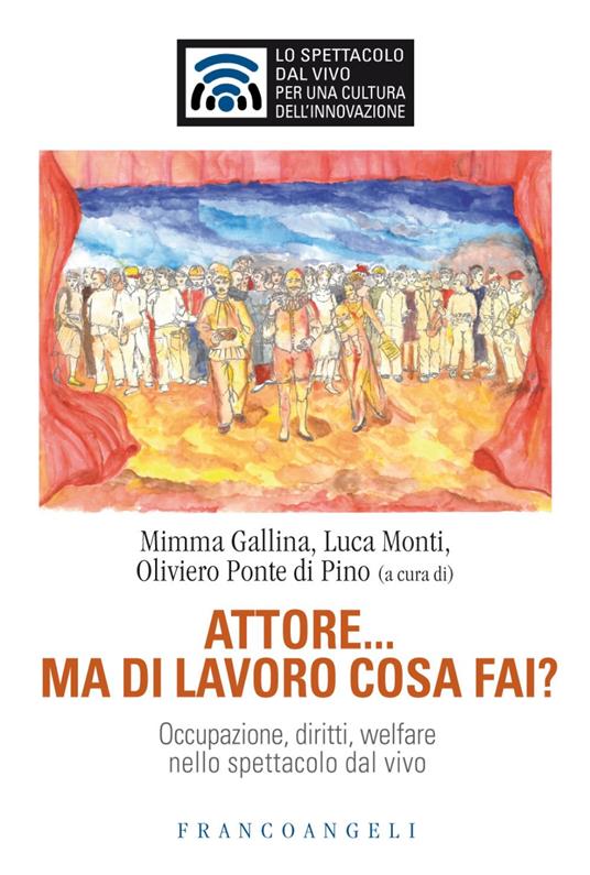 Attore... ma di lavoro cosa fai? Occupazione, diritti, welfare nello spettacolo dal vivo - copertina