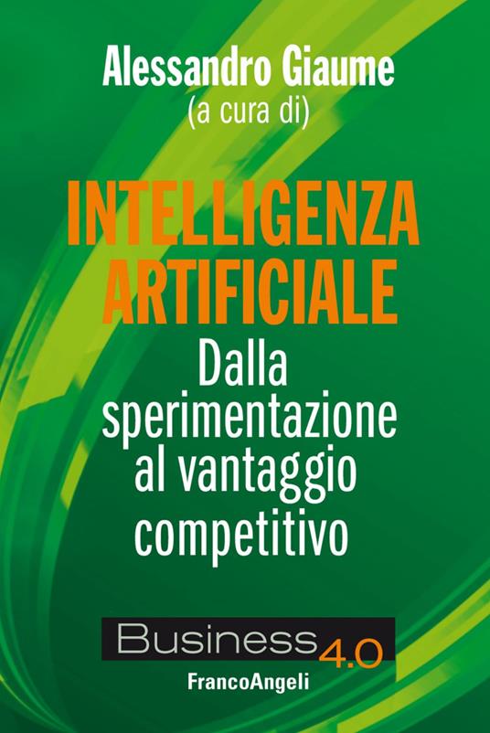 Intelligenza artificiale. Dalla sperimentazione al vantaggio competitivo - copertina