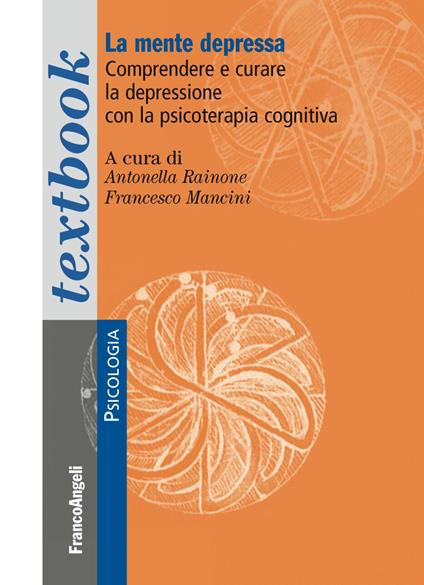 La mente depressa. Comprendere e curare la depressione con la psicoterapia cognitiva - copertina