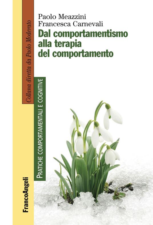 Dal comportamentismo alla terapia del comportamento - Francesca Carnevali,Paolo Meazzini - copertina