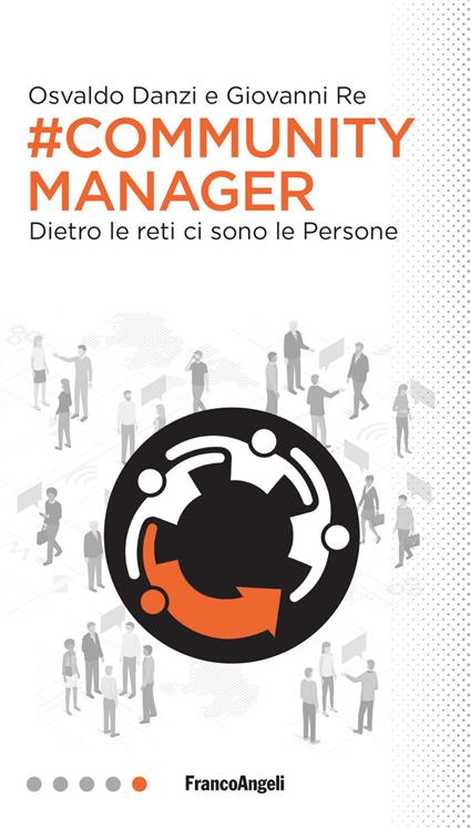 #Community manager. Dietro le reti ci sono le persone - Osvaldo Danzi,Giovanni Re - copertina