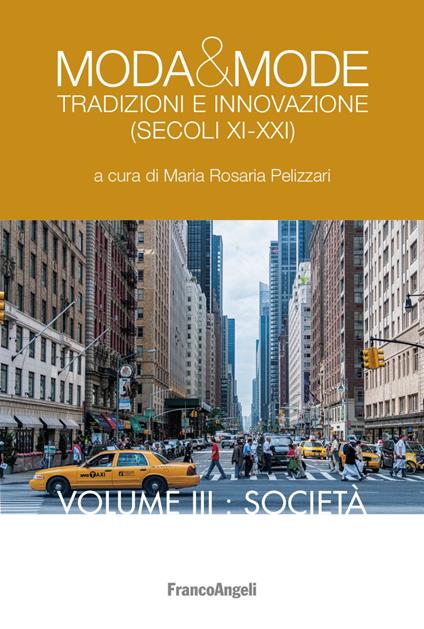 Moda & mode. Tradizioni e innovazione (secoli XI-XXI). Vol. 3: Società. - copertina