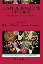 L' interpretazione dei sogni. Dialoghi sulla tecnica psicoanalitica