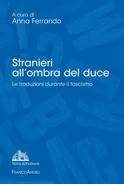 Stranieri all'ombra del duce. Le traduzioni durante il fascismo - copertina