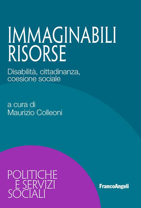 Immaginabili risorse. Disabilità, cittadinanza, coesione sociale - copertina