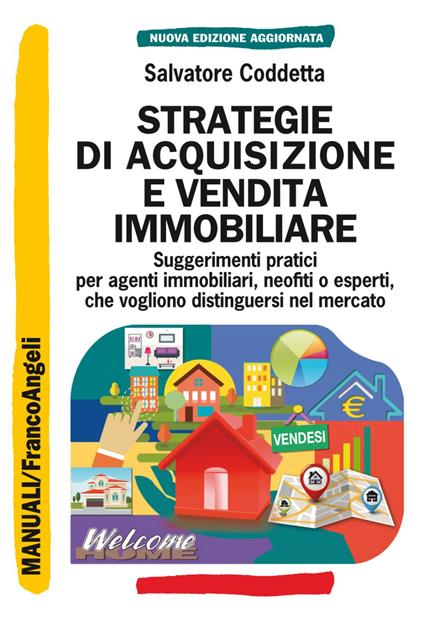 Strategie di acquisizione e vendita immobiliare. Suggerimenti pratici per agenti immobiliari, neofiti o esperti, che vogliono distinguersi nel mercato - Salvatore Coddetta - copertina