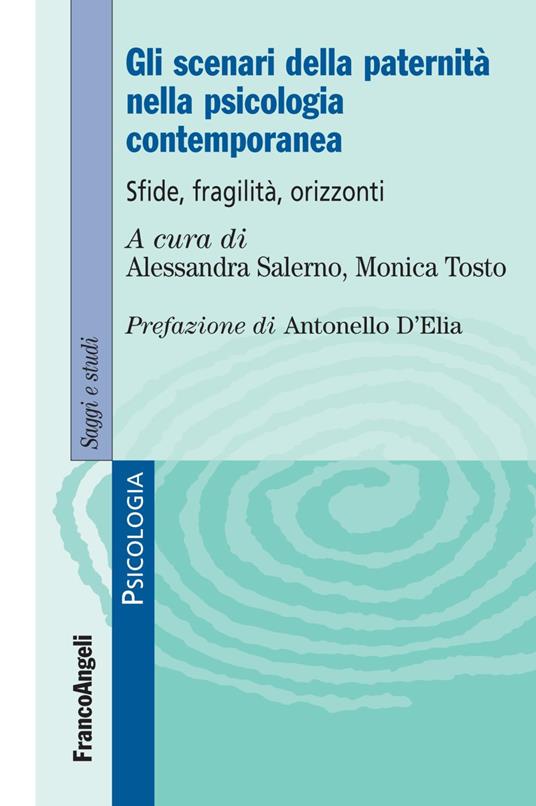 Gli scenari della paternità nella psicologia contemporanea. Sfide, fragilità, orizzonti - copertina