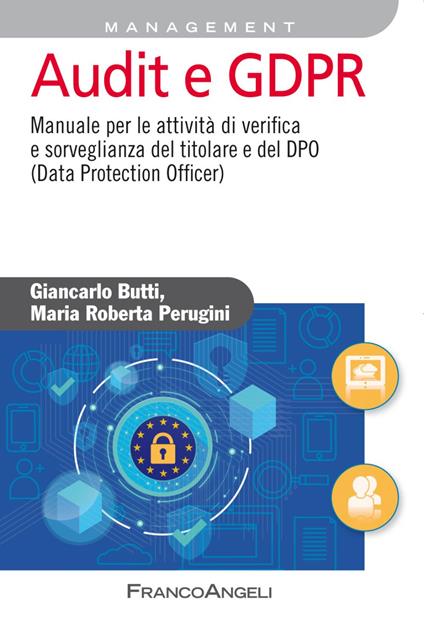 Audit e GDPR. Manuale per le attività di verifica e sorveglianza del titolare e del DPO (Data Protection Officer) - Giancarlo Butti,Maria Roberta Perugini - copertina