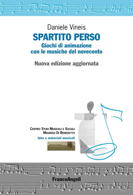 Spartito perso. Giochi di animazione con le musiche del Novecento. Con Contenuto digitale (fornito elettronicamente) - Daniele Vineis - copertina