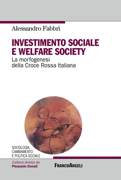 Investimento sociale e welfare society. La morfogenesi della Croce Rossa Italiana - Alessandro Fabbri - copertina