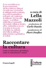 Raccontare la cultura. Come si informano gli italiani, come si comunicano i musei