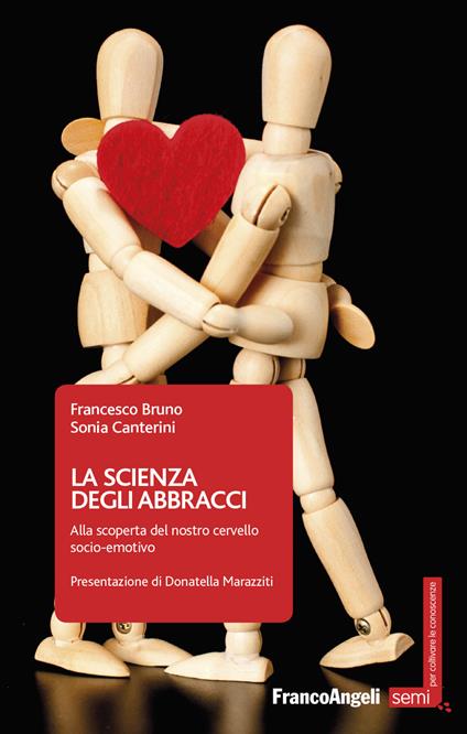 La scienza degli abbracci. Alla scoperta del nostro cervello socio-emotivo - Francesco Bruno,Sonia Canterini - ebook