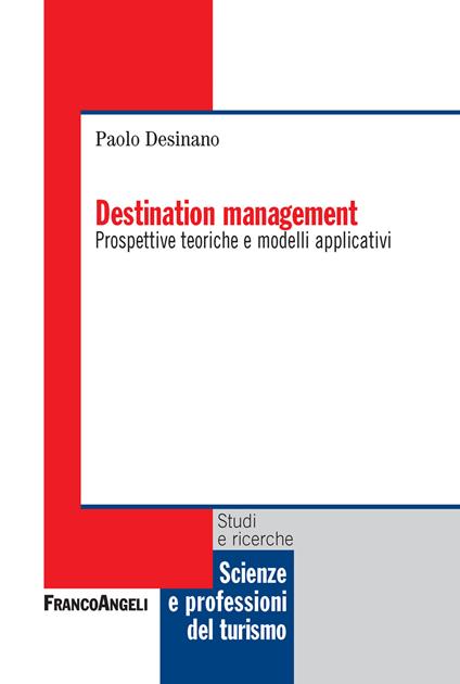 Destination management. Prospettive teoriche e modelli applicativi - Paolo Desinano - ebook