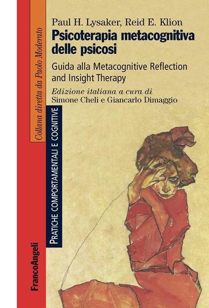 Psicoterapia metacognitiva delle psicosi. Guida alla Metacognitive Reflection and Insight Therapy - Reid E. Klion,Paul H. Lysaker,Simone Cheli,Giancarlo Dimaggio - ebook