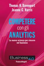 Competere con gli analytics. La nuova scienza per vincere nel business