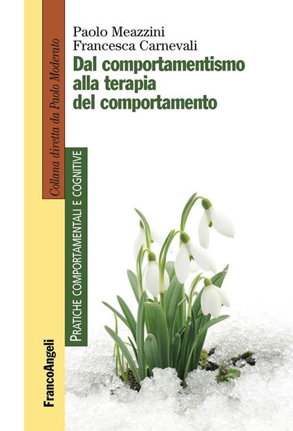 Dal comportamentismo alla terapia del comportamento - Francesca Carnevali,Paolo Meazzini - ebook