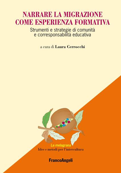 Narrare la migrazione come esperienza formativa. Strumenti e strategie di comunità e corresponsabilità educativa - copertina